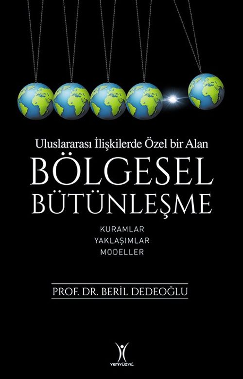 Uluslararası İlişkilerde Özel Bir Alan Bölgesel Bütünleşme & Kuramlar Yaklaşımlar Modeller