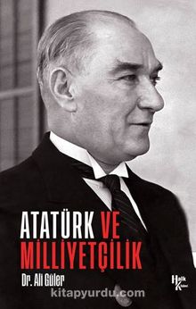Atatürk Ve Milliyetçilik - Dr. Ali Güler