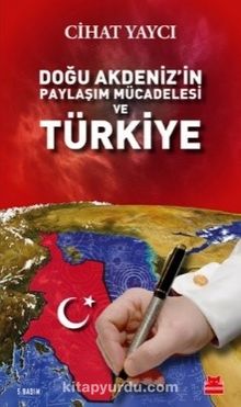 Doğu Akdeniz’in Paylaşım Mücadelesi ve Türkiye - Cihat Yaycı