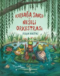 Kurbağa Sanço ve Neşeli Orkestrası