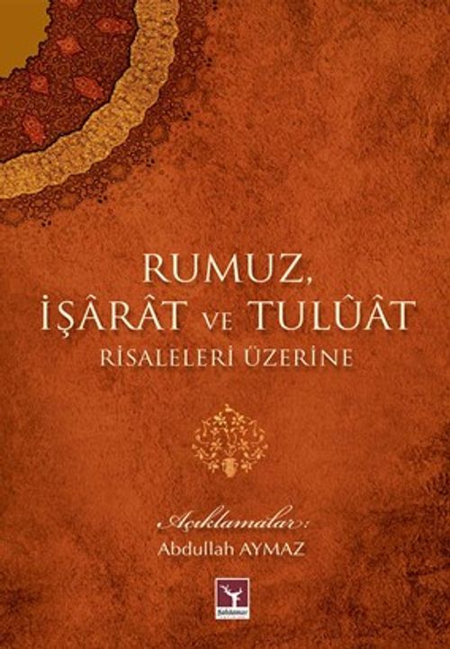 Rumuz, İşarat ve Tuluat Risaleleri Üzerine