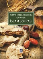 Ayet ve Hadisler Işığında İlk Dönem İslam Sofrası