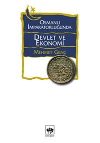 Osmanlı İmparatorluğu'nda Devlet ve Ekonomi (Ciltsiz)
