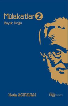 Mülakatlar 2 & Büyük Doğu