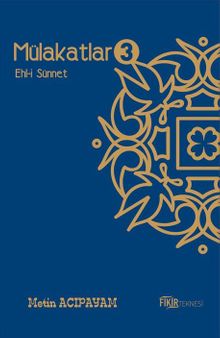 Mülakatlar 3 & Ehl-i Sünnet