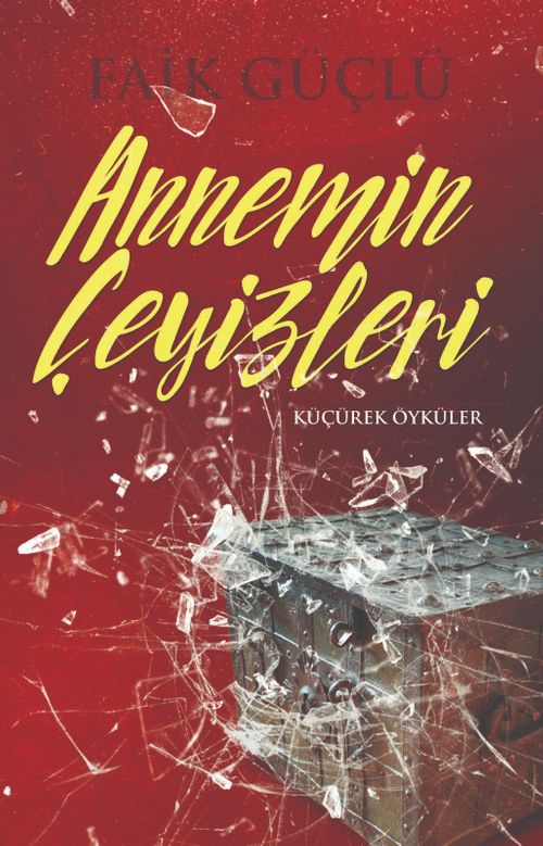 Annemin Çeyizleri & Küçürek Öyküler