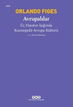 Avrupalılar & Üç Hayatın Işığında Kozmopolit Avrupa Kültürü