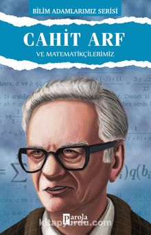 Cahit Arf ve Matematikçilerimiz - Ali Kuzu