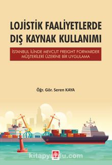 Lojistik Faaliyetlerde Dış Kaynak Kullanımı - Öğr. Gör. Seren Kaya