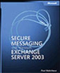 Secure Messaging with Microsoft® Exchange Server 2003