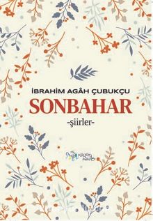 Sonbahar & Şiirler - İbrahim Agah Çubukçu
