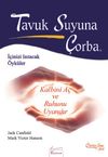 Tavuk Suyuna &Ccedil;orba / Kalbini A&ccedil; ve Ruhunu Uyandır
