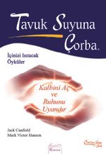 Tavuk Suyuna Çorba / Kalbini Aç ve Ruhunu Uyandır