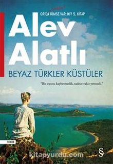 Beyaz Türkler Küstüler & Or'da Hala Kimse Var Mı? 5. Kitap - Alev Alatlı