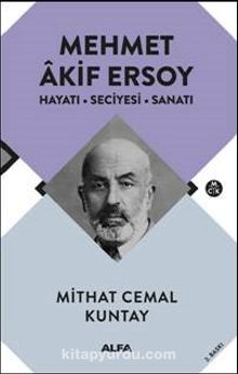 Mehmet  Akif Ersoy & Hayatı - Seciyesi - Sanatı