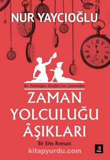 Zaman Yolculuğu Aşıkları & Bir Efes Romanı - Nur Yaycıoğlu