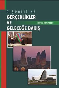 Dış Politika, Gerçeklikler ve Geleceğe Bakış