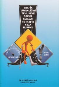 Trafik Güvenliğini Tehlikeye Sokma Suçları ve Trafik Ceza Hukuku