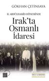 II. Abd&uuml;lhamid D&ouml;neminde Irak'ta Osmanlı İdaresi