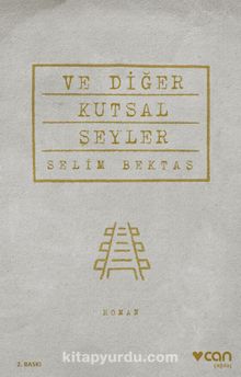 Ve Diğer Kutsal Şeyler - Selim Bektaş