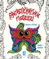 Fantastik Hayvan Fig&uuml;rleri Boyama Kitabı