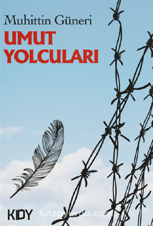 Umut Yolcuları - Muhittin Güneri