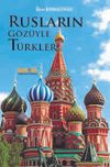 Rusların G&ouml;z&uuml;yle T&uuml;rkler