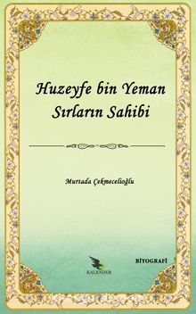 Huzeyfe b. Yeman Sırların Sahibi - Murtada Çekmecelioğlu