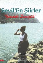 Sevil'En Şiirler “İçimdeki Sessizlik”