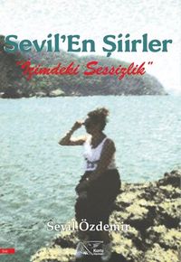 Sevil'En Şiirler “İçimdeki Sessizlik”