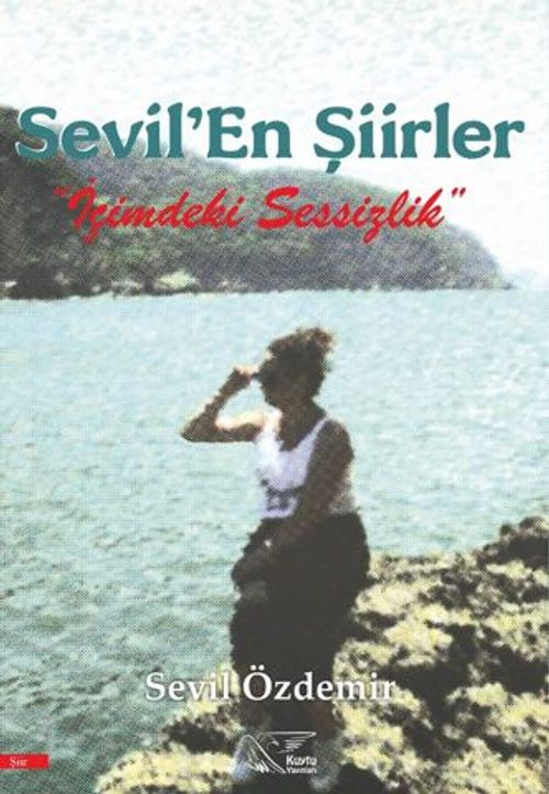 Sevil'En Şiirler “İçimdeki Sessizlik”