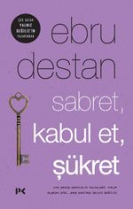 Sabret, Kabul et, Şükret 