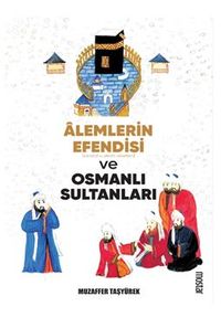 Alemlerin Efendisi [Sallallahu Aleyhi Vesellem] Ve Osmanlı Sultanları