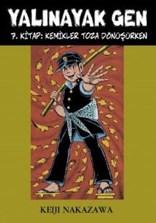 Yalınayak Gen 7. Kitap: Kemikler Toza Dönüşürken