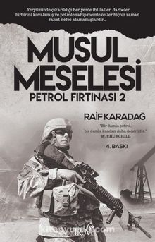Musul Meselesi - Petrol Fırtınası 2 - Raif Karadağ