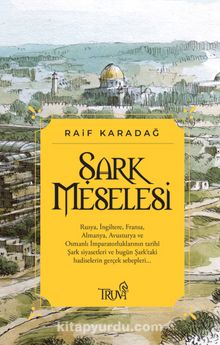 Şark Meselesi - Raif Karadağ