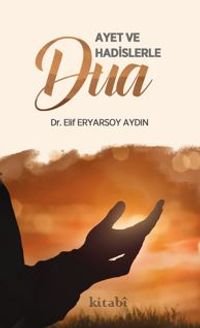 Ayet ve Hadislerle Dua