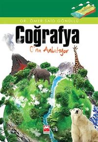 Coğrafya O'nu Anlatıyor