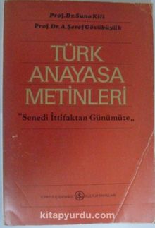 Türk Anayasa Metinleri (Sened-i İttifaktan Günümüze) Suna Kili 12-G-25