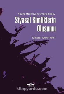 Siyasal Kimliklerin Oluşumu - Ernesto Laclau
