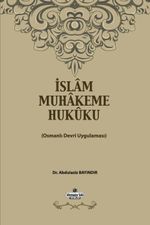 İslam Muhakeme Hukuku & Osmanlı Devri Uygulaması