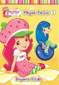 Çilek Kız Meyve Partisi 1 / Boyama Kitabı