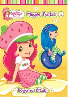 Çilek Kız Meyve Partisi 1 / Boyama Kitabı