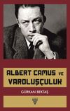 Albert Camus ve Varoluş&ccedil;uluk