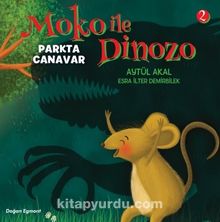 Moko ile Dinozo 2 / Parkta Canavar - Aytül Akal