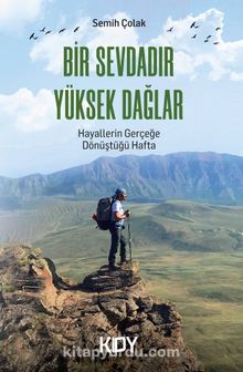 Bir Sevdadır Yüksek Dağlar - Semih Çolak