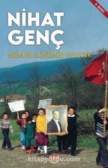 Bizim De Günümüz Gelecek - Nihat Genç