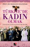 T&uuml;rkiye'de Kadın Olmak