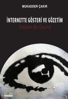 İnternette Gösteri ve Gözetim & Eleştirel Bir Okuma