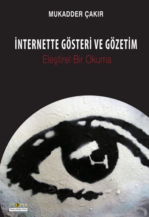 İnternette Gösteri ve Gözetim & Eleştirel Bir Okuma